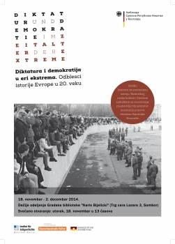 Izložba: „Diktatura i demokratija u eri ekstrema. Odblesci istorije Evrope u 20. veku“
